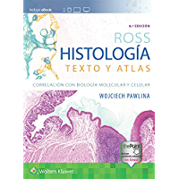 Ross. Histología: Texto y atlas: Correlación con biología molecular y celular